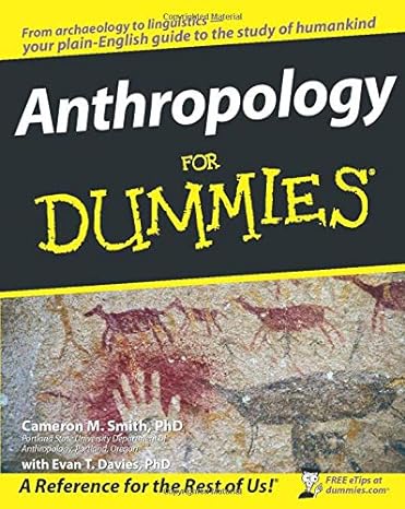 anthropology for dummies 1st edition cameron m. smith ,evan t. davies 0470279664, 978-0470279663