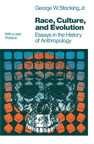 Race Culture And Evolution Essays In The History Of Anthropology