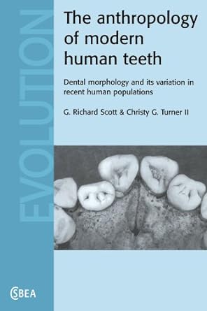 the anthropology of modern human teeth dental morphology and its variation in recent human populations 1st