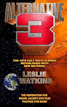 alternative 3 the 1978 cult scifi classic republished with new material  leslie watkins 1522751610,