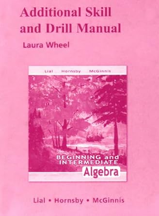 additional skill and drill manual for beginning and intermediate algebra 4th edition margaret lial ,john