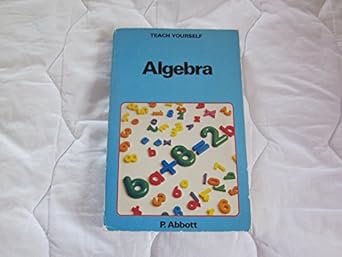 teach yourself algebra 1st edition paul abbott 034005896x, 978-0340058961