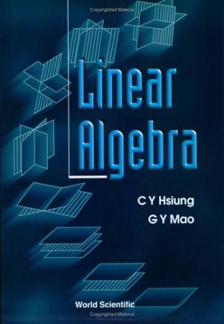 linear algebra 1st edition c y hsiung ,g y mao 9810244096, 978-9810244095