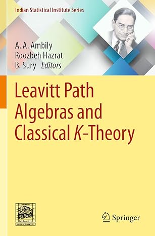 leavitt path algebras and classical k theory 1st edition a a ambily ,roozbeh hazrat ,b sury 9811516138,
