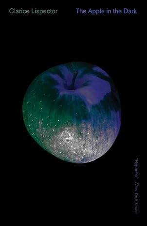 the apple in the dark  clarice lispector, benjamin moser 0811226751