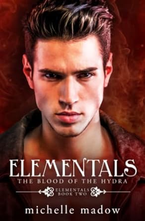 elementals 2 the blood of the hydra  michelle madow 0997239409, 978-0997239409