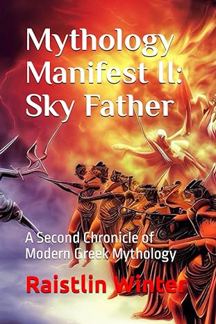 mythology manifest ii sky father a second chronicle of modern greek mythology  raistlin winter 979-8397867542