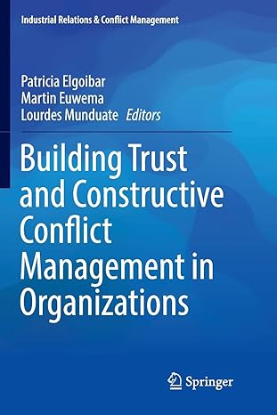 building trust and constructive conflict management in organizations 1st edition patricia elgoibar ,martin
