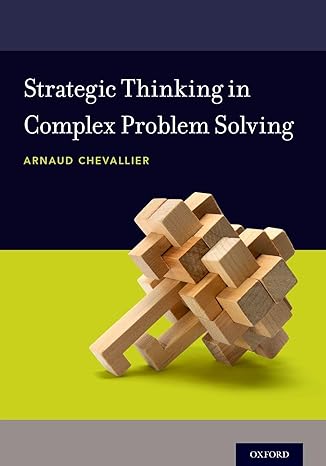 strategic thinking in complex problem solving 1st edition arnaud chevallier 0190463902, 978-0190463908