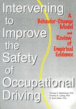 intervening to improve the safety of occupational driving 1st edition timothy d/scott ludwig/geller