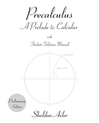 precalculus  a prelude to calculus 1st edition sheldon axler 0471614432, 978-0471614432