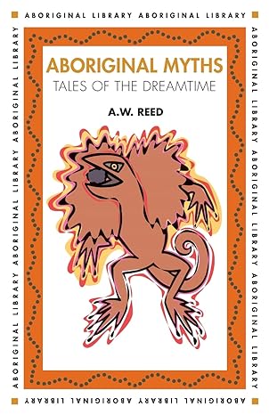 aboriginal myths tales of the dreamtime  a w reed 1876334142, 978-1876334147