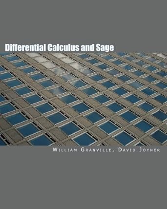 differential calculus and sage 1st edition david joyner ,william granville 1448662192, 978-1448662197