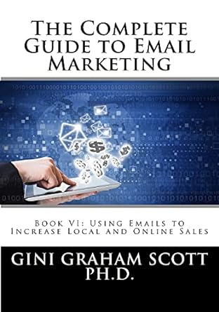 the complete guide to email marketing book vi using emails to increase local and online sales 1st edition