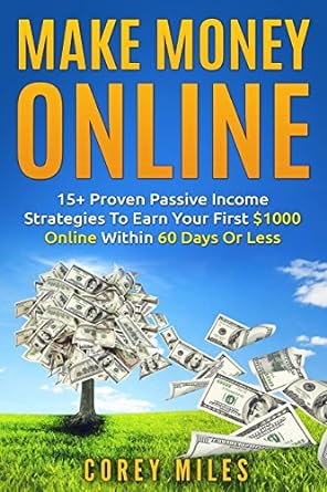 make money online 15+ proven passive income strategies to earn you $1000 a month in 60 days or less 1st