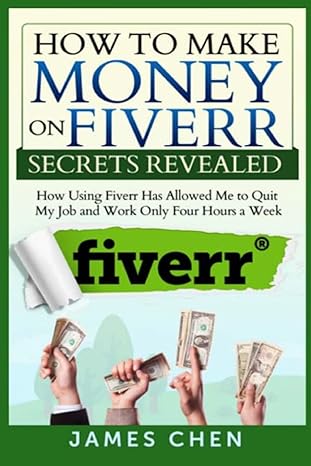 how to make money on fiverr secrets revealed how using fiverr has allowed me to quit my job and work only