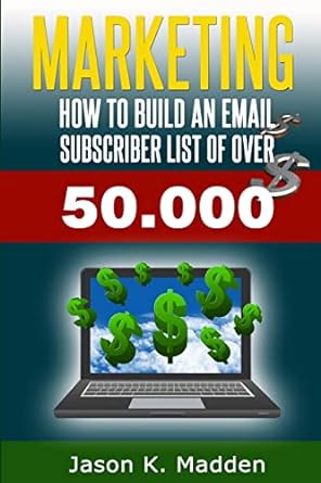 Marketing How To Build An Email Subscriber List Of Over 50 000