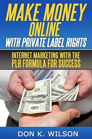 make money online with private label rights internet marketing with the plr formula for success 1st edition