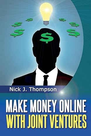 make money online with joint ventures 1st edition nick j thompson 1497323452, 978-1497323452
