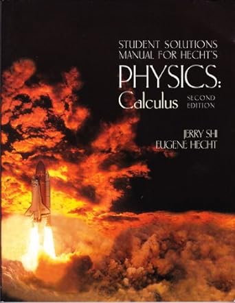 student solutions manual for hechts physics calculus 2nd edition eugene hecht 0534372481, 978-0534372484