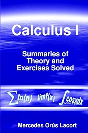 calculus i summaries of theory and exercises solved 1st edition mercedes orus lacort 1409269515,