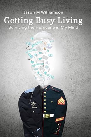 getting busy living surviving the hurricane in my mind 1st edition jason m williamson 1962464067,