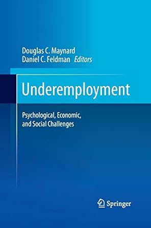 underemployment psychological economic and social challenges 2011th edition douglas c maynard ,daniel c