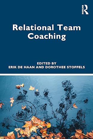 relational team coaching 1st edition erik de haan ,dorothee stoffels 1032351950, 978-1032351957