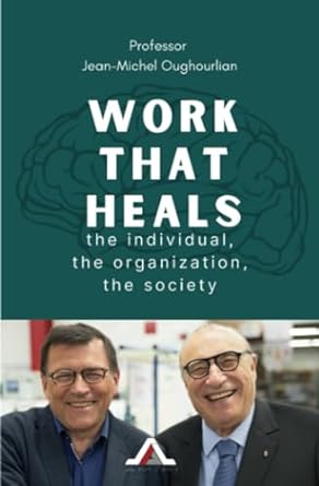 Work That Heals The Individual The Organization The Society