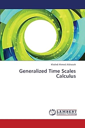 generalized time scales calculus 1st edition khaled ahmed aldwoah 3846519561, 978-3846519561