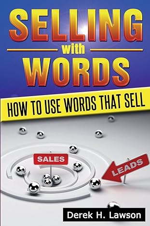selling with words how to use words that sell 1st edition derek h lawson 149735823x, 978-1497358232
