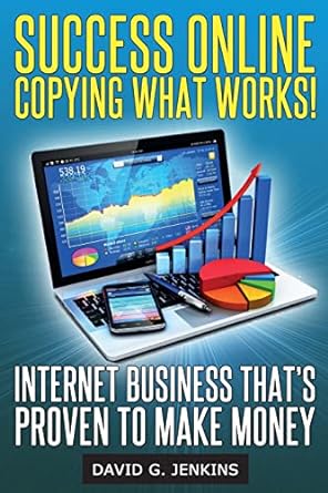 success online copying what works internet business thats proven to make money 1st edition david g jenkins