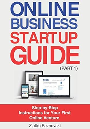 online business startup guide step by step instructions for your first online venture part 1 1st edition