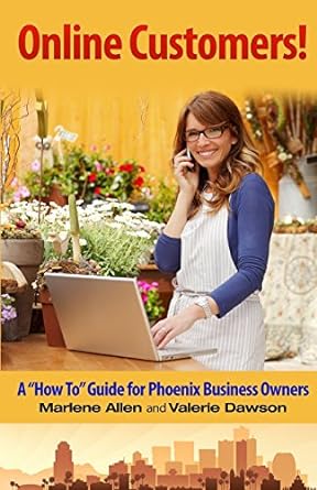 online customers a how to guide for phoenix business owners 1st edition marlene allen ,valerie dawson