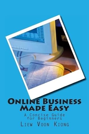 online business made easy a concise guide for beginners 1st edition liew voon kiong 1453879498, 978-1453879498