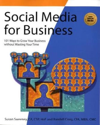 social media for business 101 ways to grow your business without wasting your time 1st edition susan sweeney