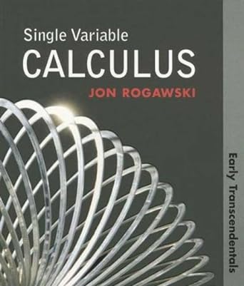single variable calculus early transcendentals 1st edition jon rogawski 1429210761, 978-1429210768
