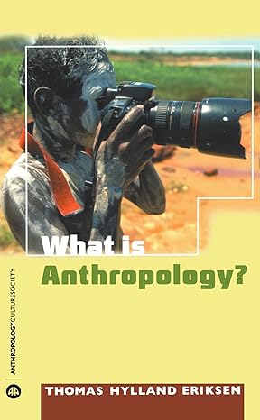 what is anthropology 1st edition thomas hylland eriksen 0745323197, 978-0745323190