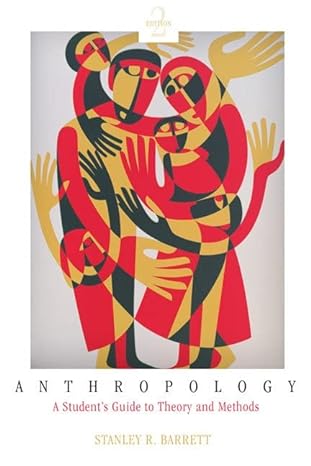 anthropology a students guide to theory and method 2nd edition stanley barrett 0802096123, 978-0802096128