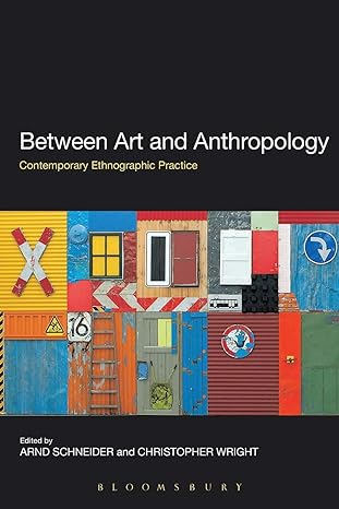 between art and anthropology 1st edition arnd schneider 1847885004, 978-1847885005