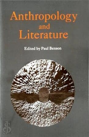 anthropology and literature 1st edition paul benson 0252062612, 978-0252062612