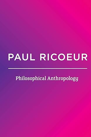 philosophical anthropology 1st edition paul ricoeur 0745688543, 978-0745688541