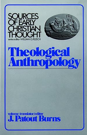 theological anthropology 1st edition j. patout burns 0800614127, 978-0800614126