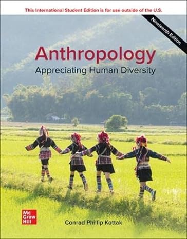 ise anthropology appreciating human diversity 19th edition conrad phillip kottak 1260598136, 978-1260598131
