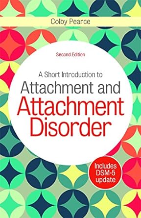 A Short Introduction To Attachment And Attachment Disorder
