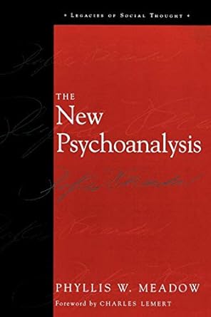 the new psychoanalysis 1st edition phyllis w. meadow ,charles lemert 0742528251, 978-0742528253