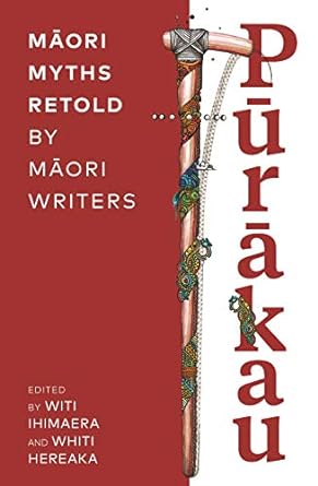 purakau maori myths retold by maori writers  whiti hereaka 0143772961, 978-0143772965