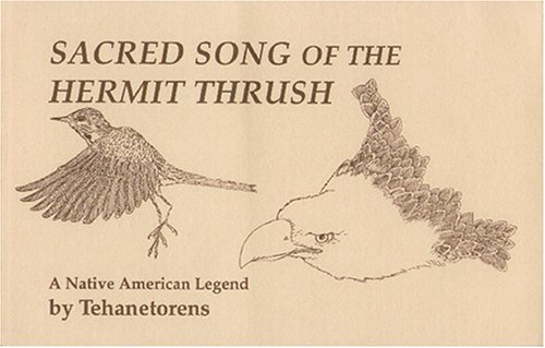 sacred song of the hermit thrush a native american legend  tehanetorens, jerry lee hutchens 0913990361,