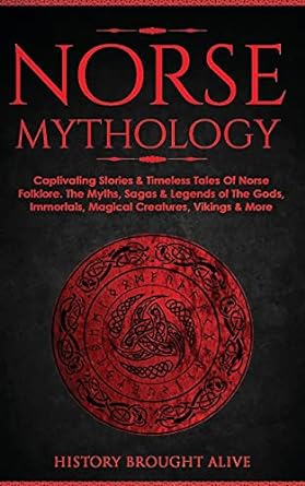 norse mythology captivating stories and timeless tales of norse folklore the myths sagas and legends of the
