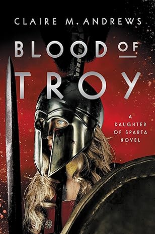 blood of troy  claire andrews 0316366854, 978-0316366854